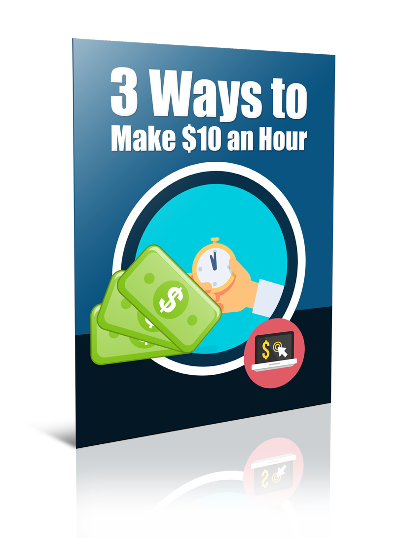 3 Ways to Make $10 an Hour