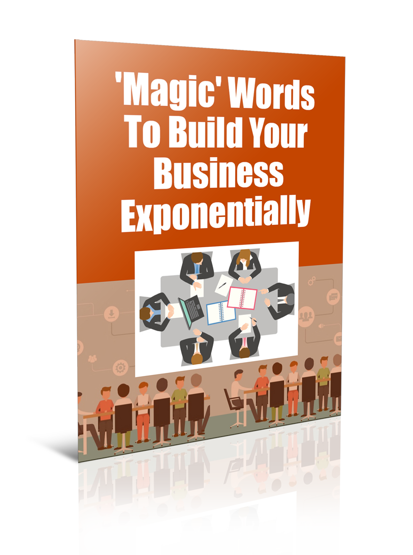 Magic Words To Build Your Business Exponentially