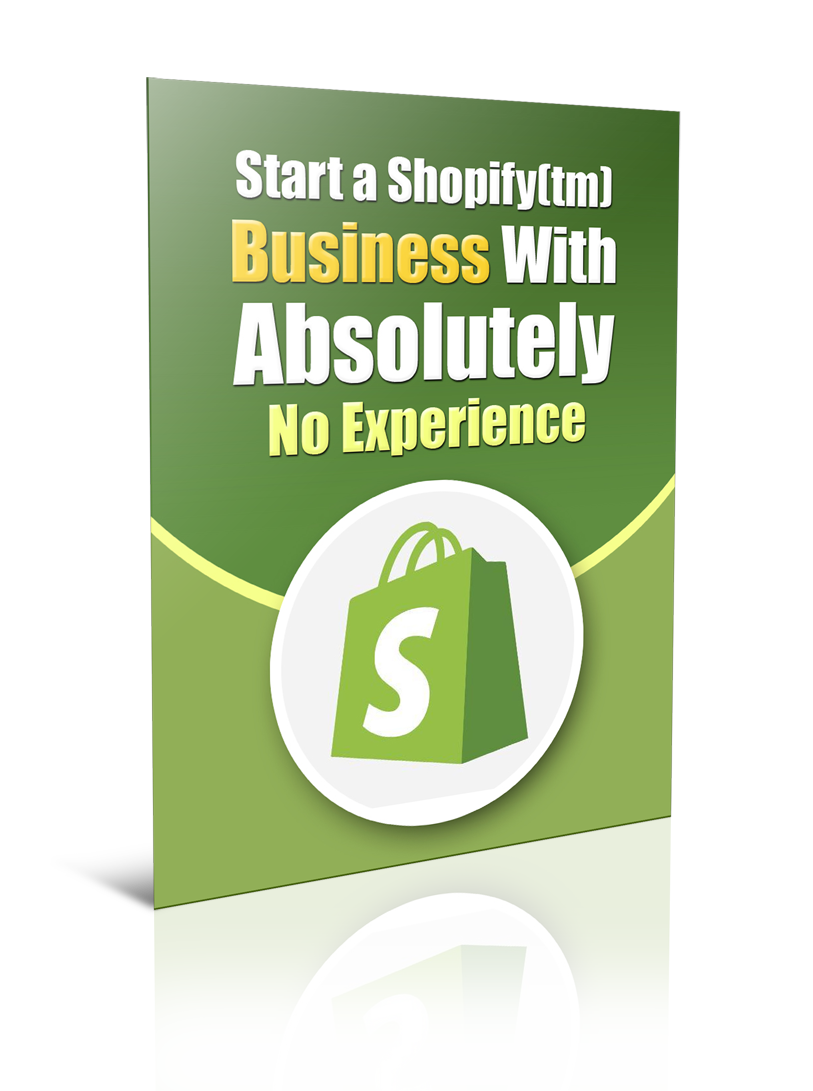 Start a Shopify Business With Absolutely No Experience